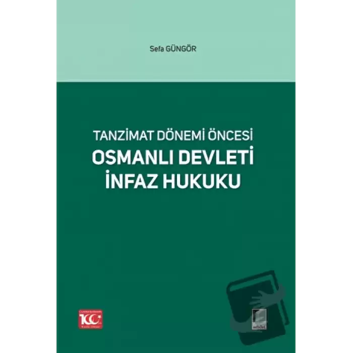 Tanzimat Dönemi Öncesi Osmanlı Devleti İnfaz Hukuku