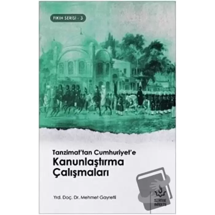 Tanzimattan Cumhuriyete Kanunlaştırma Çalışmaları