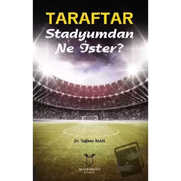 Taraftar Stadyumdan Ne İster?