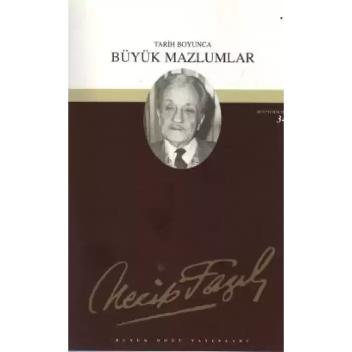 Tarih Boyunca Büyük Mazlumlar : 28 - Necip Fazıl Bütün Eserleri