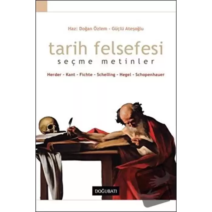 Tarih Felsefesi Seçme Metinler Herder-Kant-Fichte-Schelling-Hegel-Schopenhauer