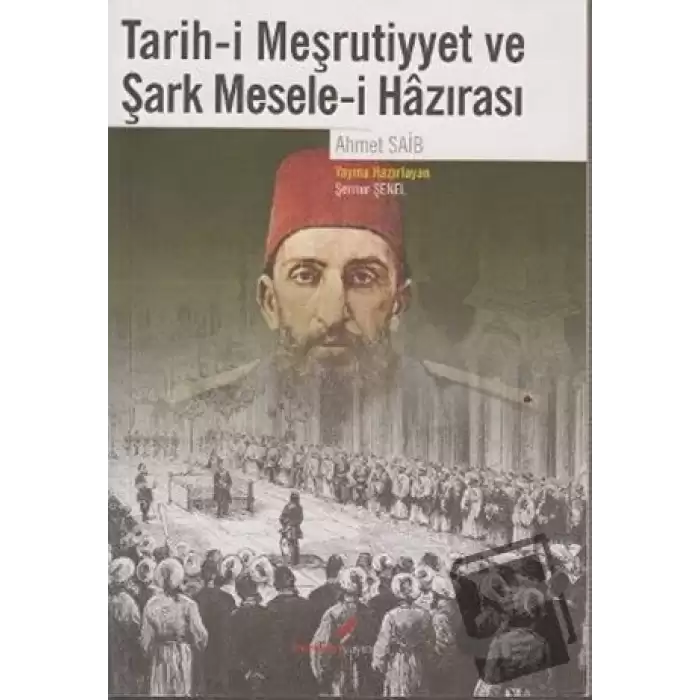 Tarih-i Meşrutiyyet ve Şark Mesele-i Hazırası