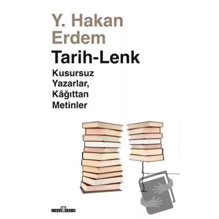 Tarih-Lenk / Kusursuz Yazarlar Kağıttan Metinler