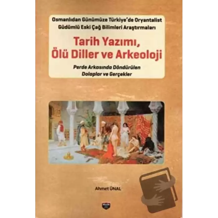 Tarih Yazımı - Ölü Diller ve Arkeoloji