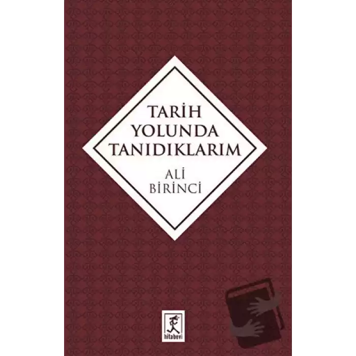 Tarih Yolunda Tanıdıklarım