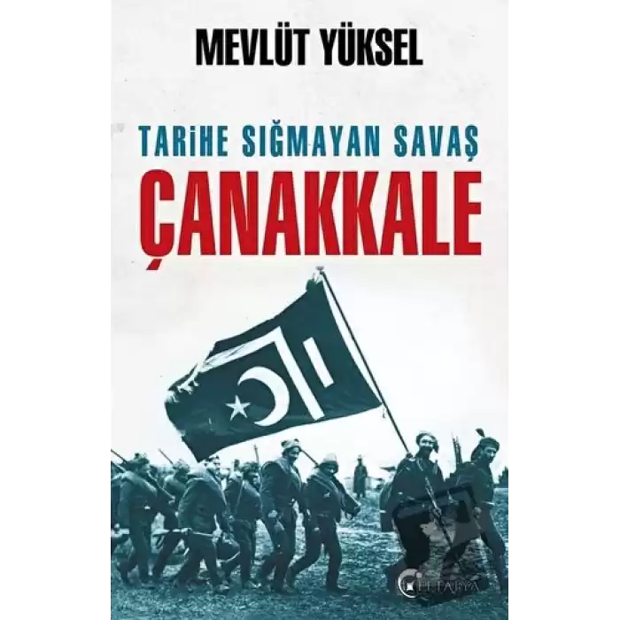 Tarihe Sığmayan Savaş Çanakkale