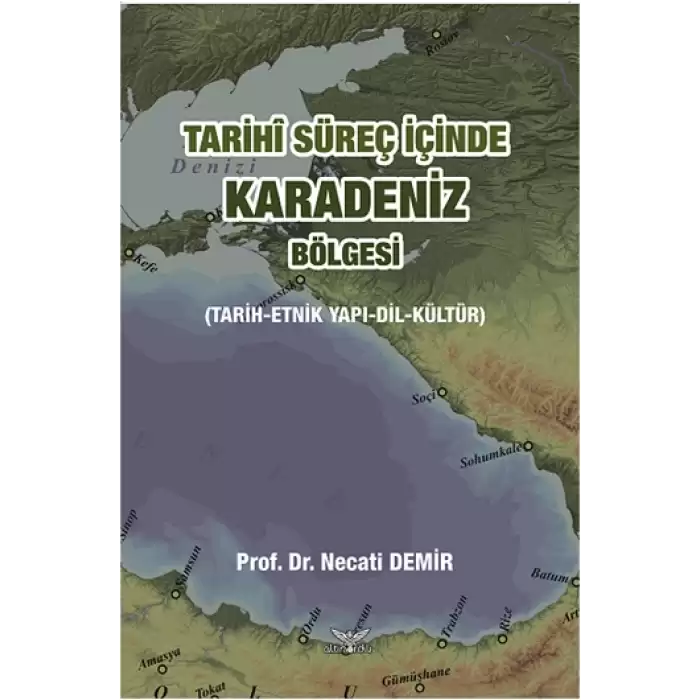 Tarihi Süreç İçinde Karadeniz Bölgesi (Tarih-Etnik Yapı-Dil-Kültür)