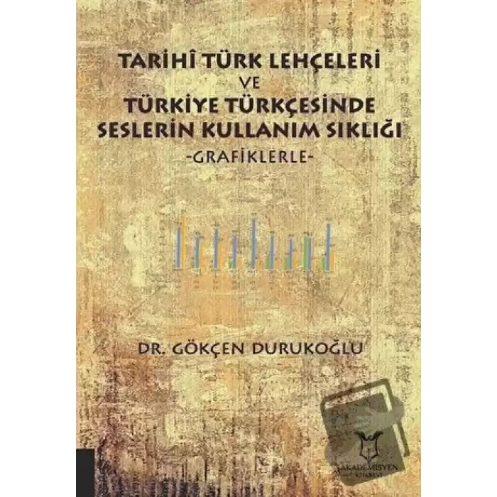 Tarihi Türk Lehçeleri ve Türkiye Türkçesinde Seslerin Kullanım Sıklığı