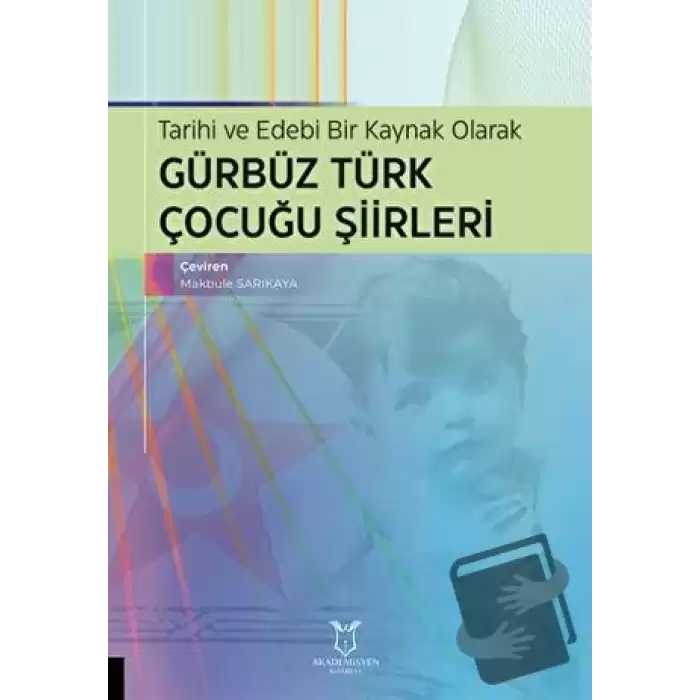 Tarihi ve Edebi Bir Kaynak Olarak Gürbüz Türk Çocuğu Şiirleri