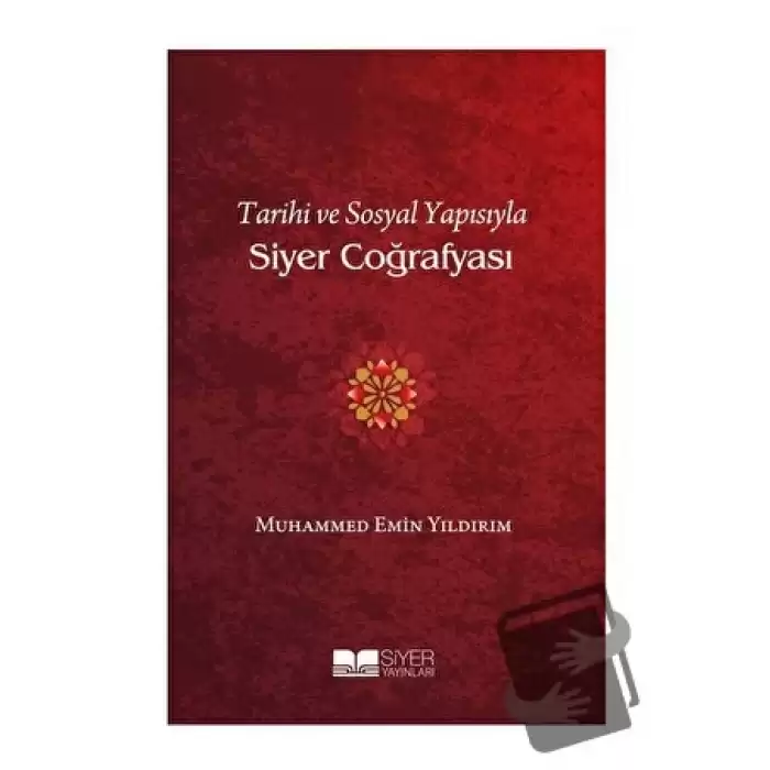 Tarihi ve Sosyal Yapısıyla Siyer Coğrafyası