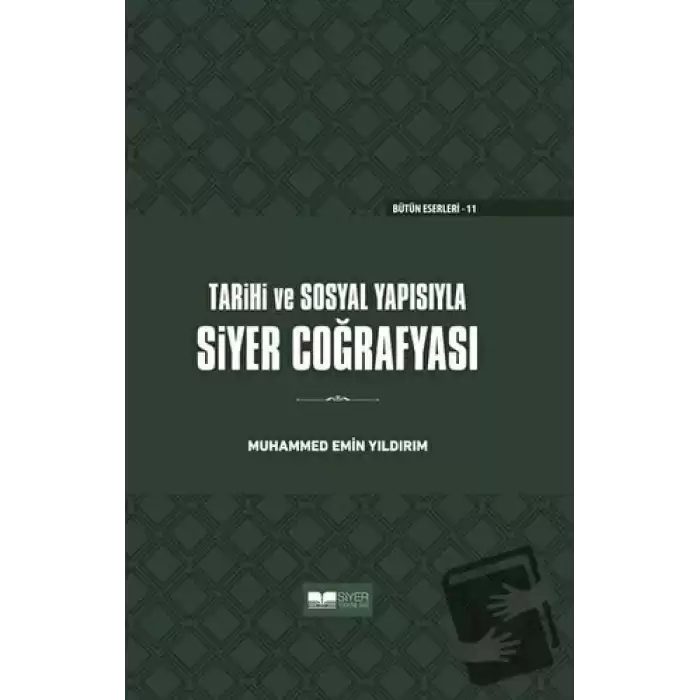 Tarihi ve Sosyal Yapısıyla Siyer Coğrafyası (Ciltli)