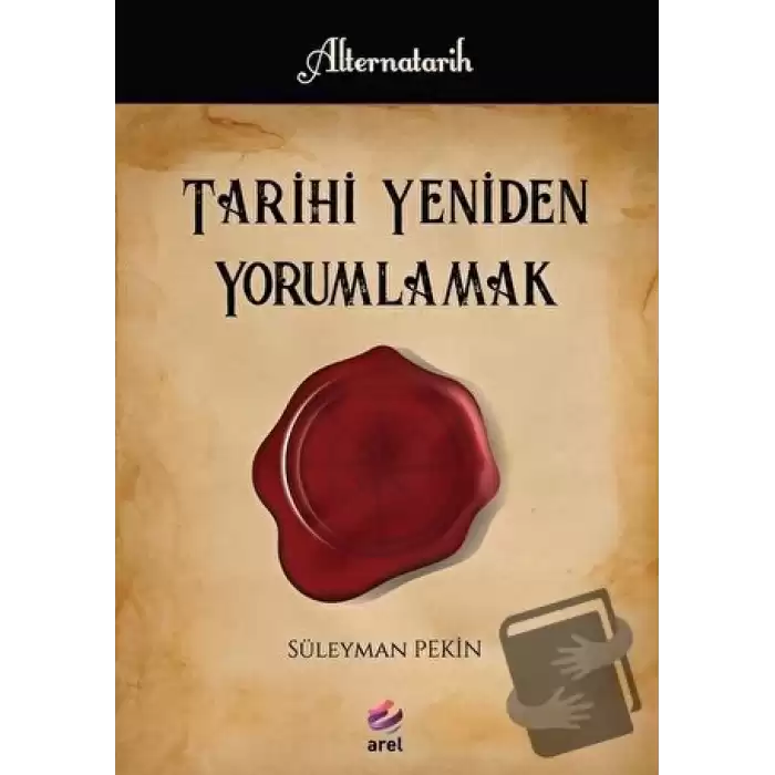 Tarihi Yeniden Yorumlamak