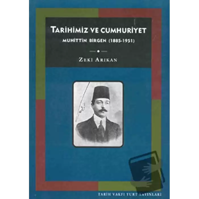 Tarihimiz ve Cumhuriyet Muhittin Birgen (1885-1951)