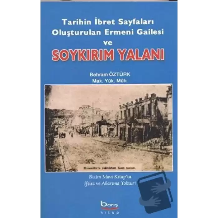 Tarihin İbret Sayfaları Oluşturulan Ermeni Gailesi ve Soykırım Yalanı