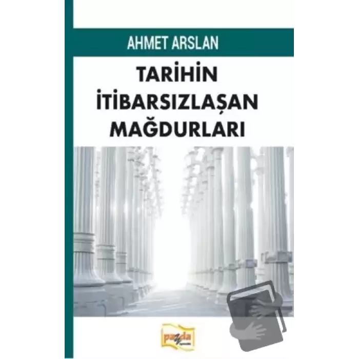 Tarihin İtibarsızlaşan Mağdurları