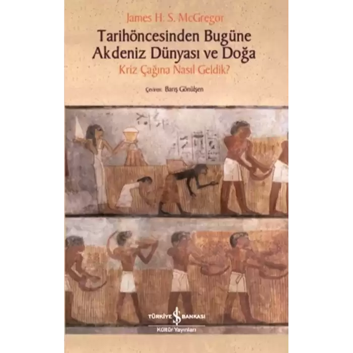 Tarihöncesinden Bugüne Akdeniz Dünyası Ve Doğa - Kriz Çağına Nasıl Geldik