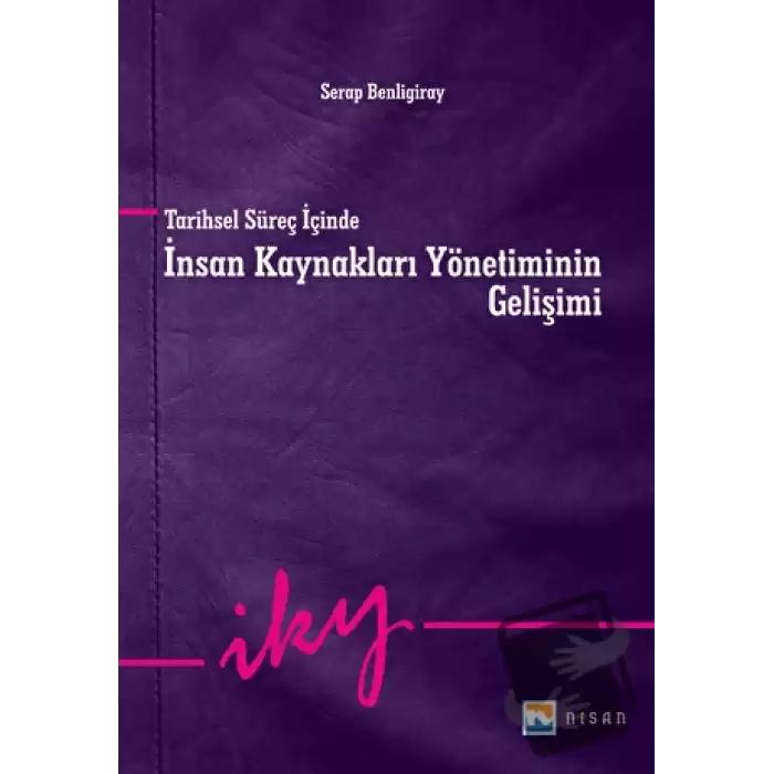 Tarihsel Süreç İçinde İnsan Kaynakları Yönetiminin Gelişimi