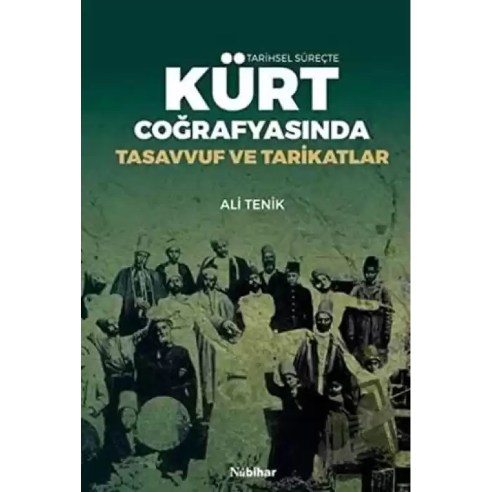 Tarihsel Süreçte Kürt Coğrafyasında Tasavvuf ve Tarikatlar