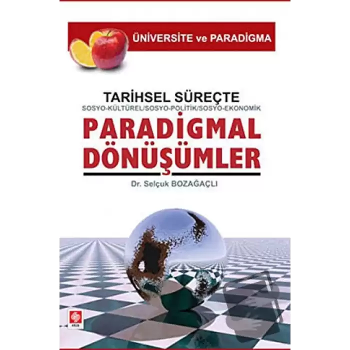 Tarihsel Süreçte Sosyo-Kültürel, Sosyo-Politik, Sosyo-Ekonomik, Paradigmal Dönüşümler