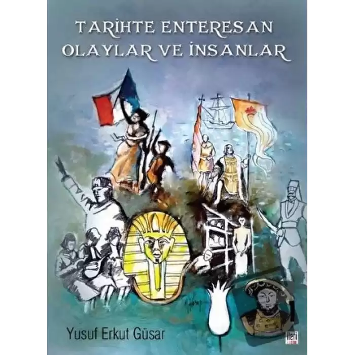 Tarihte Enteresan Olaylar ve İnsanlar