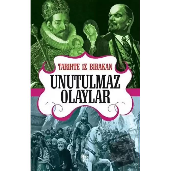 Tarihte İz Bırakan Unutulmaz Olaylar