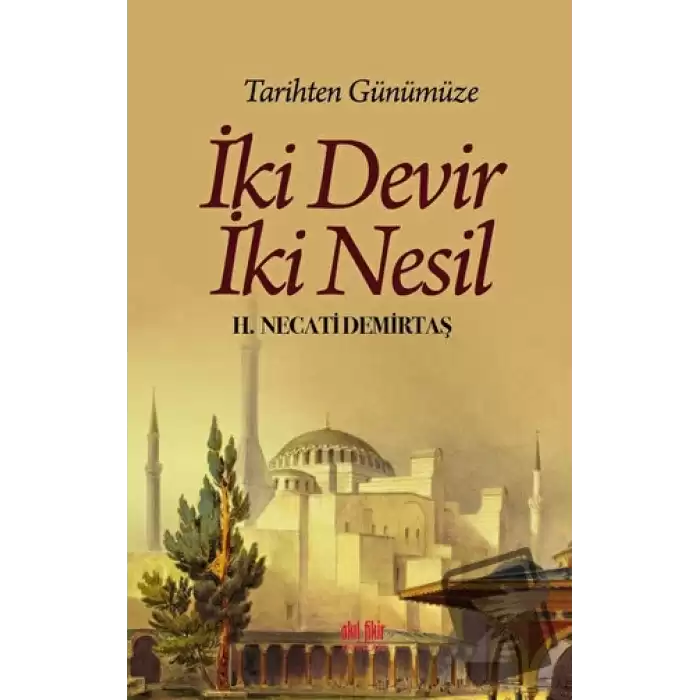 Tarihten Günümüze İki Devir İki Nesil