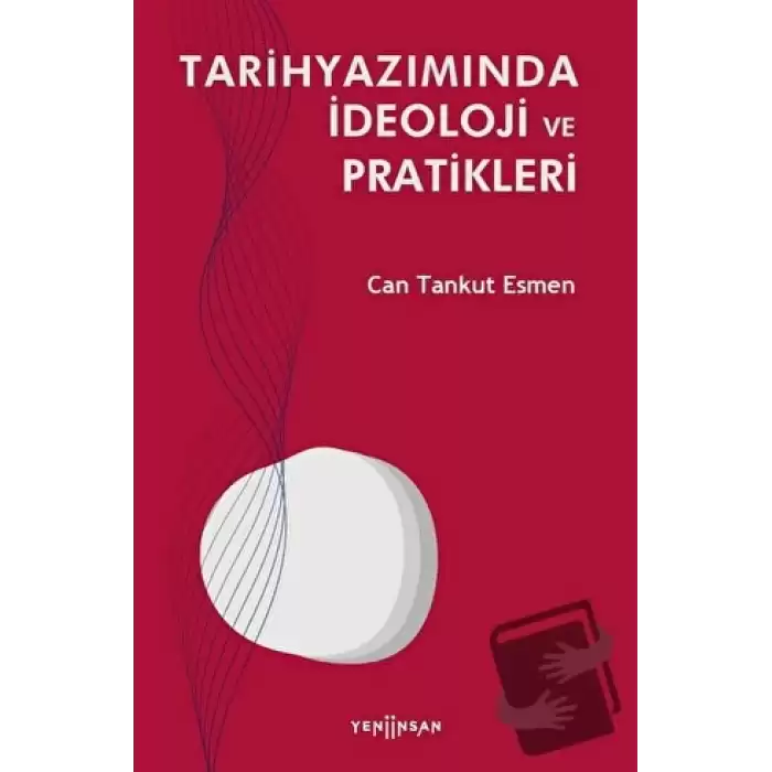 Tarihyazımında İdeoloji ve Pratikleri