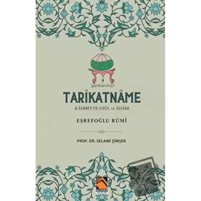 Tarikatname: Kadiriyye Usul ve Adabı - Eşrefoğlu Rumi