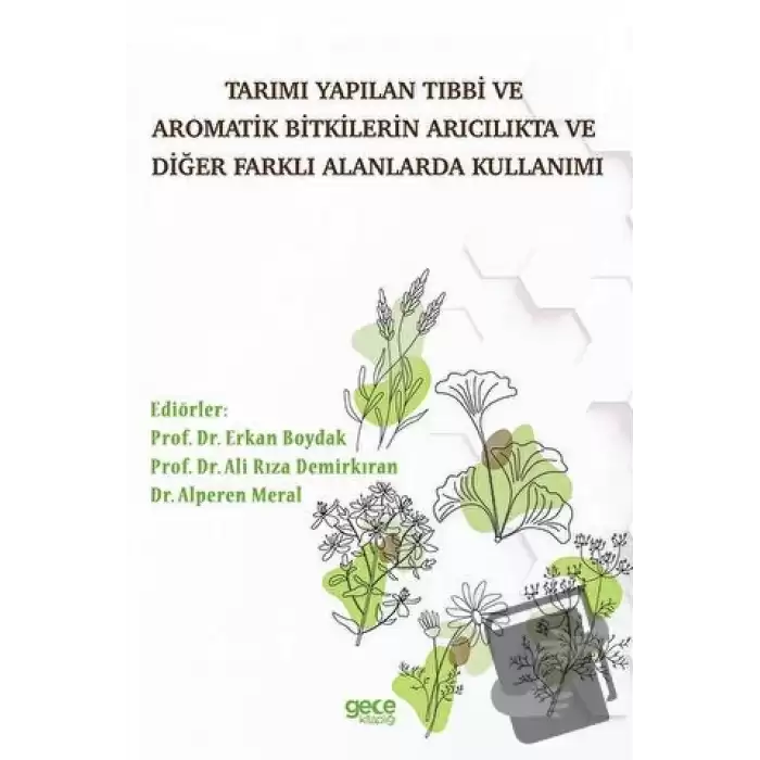 Tarımı Yapılan Tıbbi Ve Aromatik Bitkilerin Arıcılıkta Ve Diğer Farklı Alanlarda Kullanımı