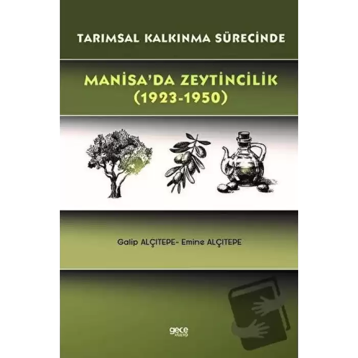 Tarımsal Kalkınma Sürecinde Manisa’da Zeytincilik (1923-1950)