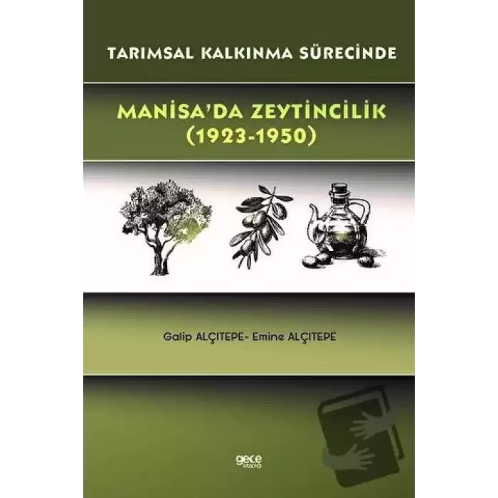 Tarımsal Kalkınma Sürecinde Manisa’da Zeytincilik (1923-1950)