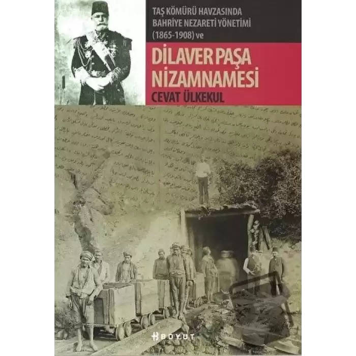 Taş Kömürü Havzasında Bahriye Nezareti Yönetimi (1865-1908) ve Dilaver Paşa Nizamnamesi