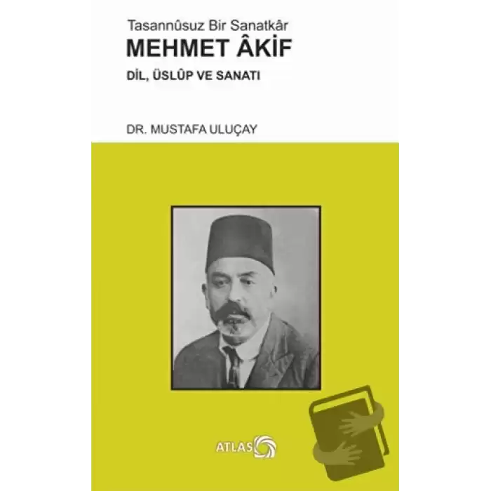 Tasannusuz Bir Sanatkar Mehmet Akif