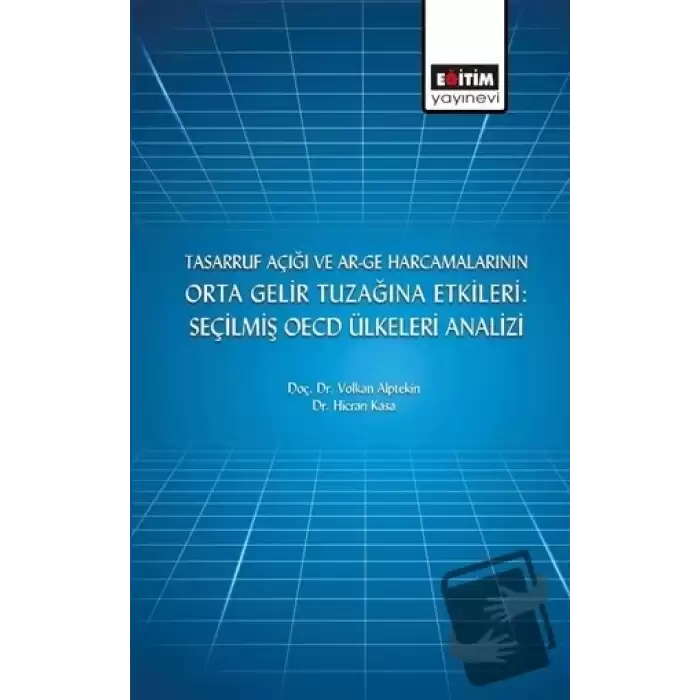 Tasarruf Açığı ve Ar-ge Harcamalarının Orta Gelir Tuzağına Etkileri: Seçilmiş OECD Ülkeleri Analizi