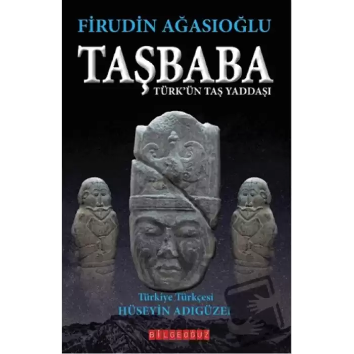 Taşbaba - Türkün Taş Yaddaşı