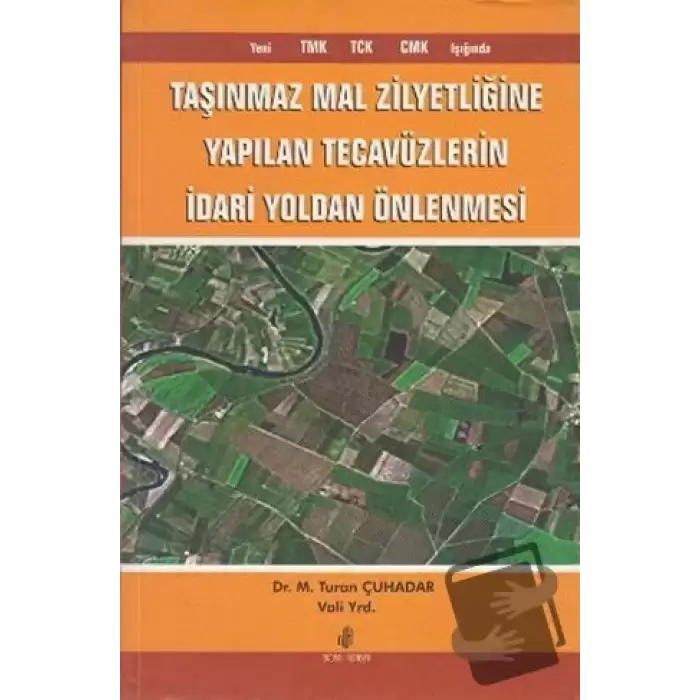 Taşınmaz Mal Zilyetliğine Yapılan Tecavüzlerin İdari Yoldan Önlenmesi