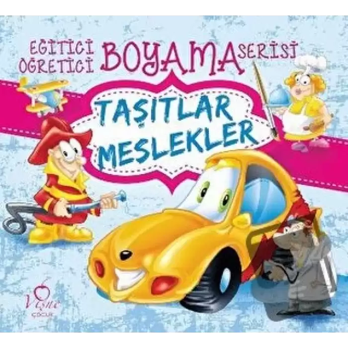 Taşıtlar Meslekler - Eğitici Öğretici Boyama Serisi