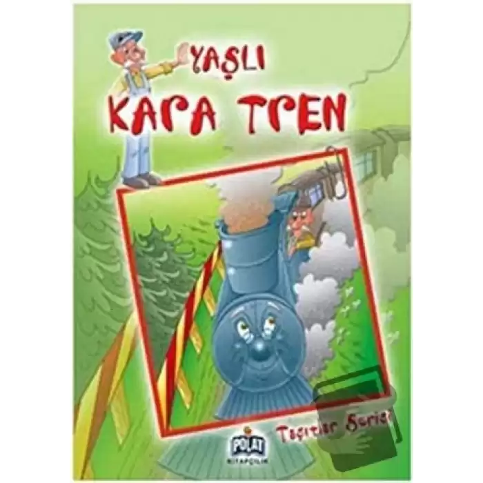 Taşıtlar Serisi - Yaşlı Kara Tren