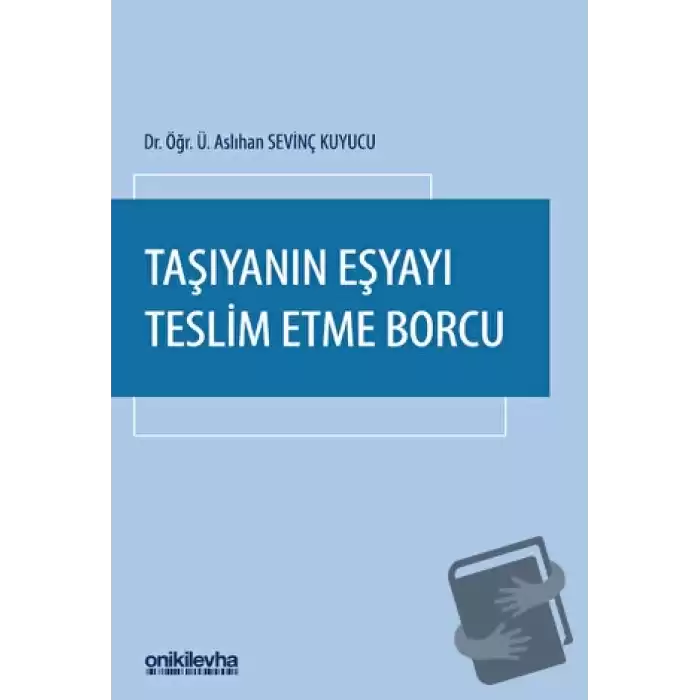 Taşıyanın Eşyayı Teslim Etme Borcu (Ciltli)