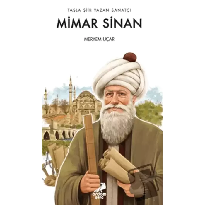 Taşla Şiir Yazan Sanatçı: Mimar Sinan