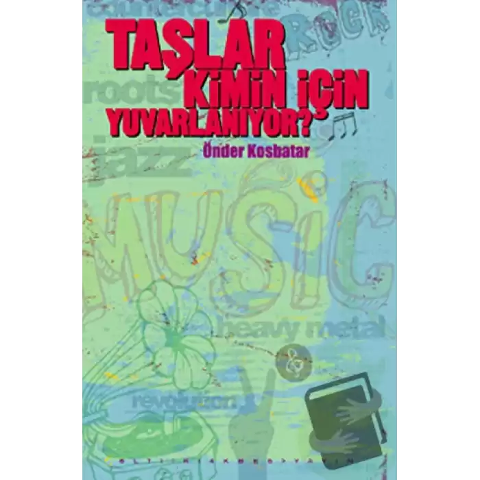 Taşlar Kimin İçin Yuvarlanıyor