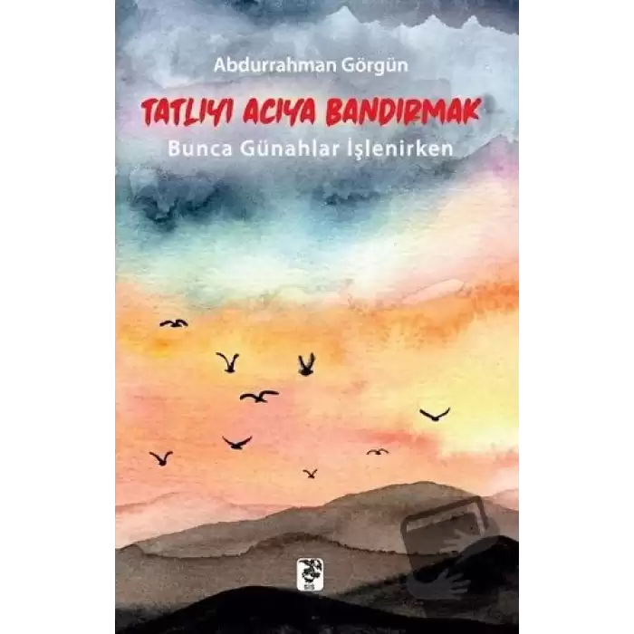 Tatlıyı Acıya Bandırmak