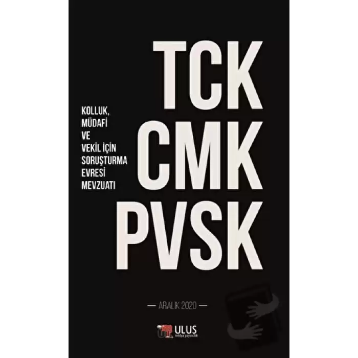 TCK - CMK - PVSK (Kolluk, Müdafi ve Vekil İçin Soruşturma Evresi Mevzuatı)