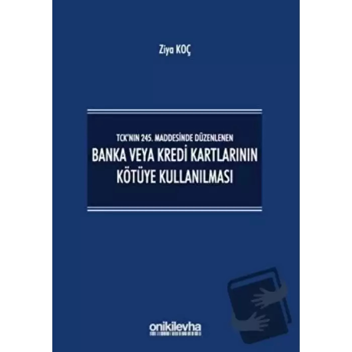 TCK’nın 245. Maddesinde Düzenlenen Banka veya Kredi Kartlarının Kötüye Kullanılması (Ciltli)