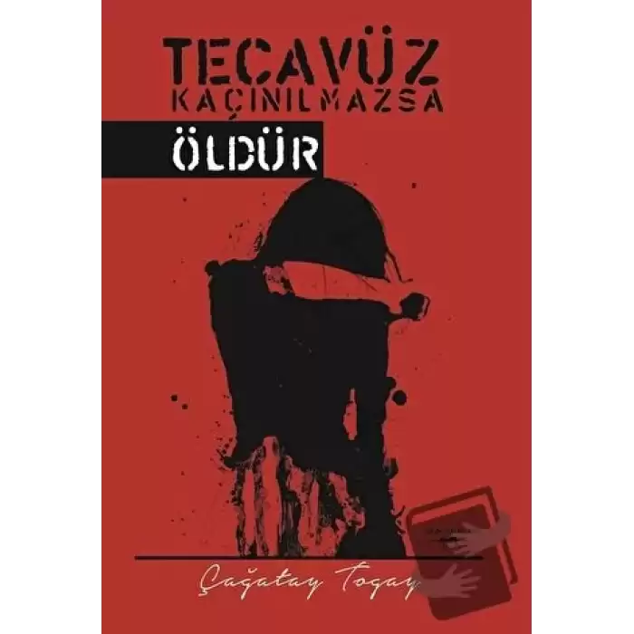 Tecavüz Kaçınılmazsa Öldür