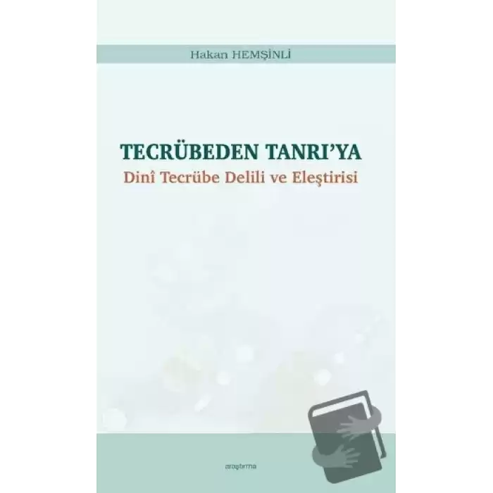 Tecrübeden Tanrı’ya - Dini Tecrübe Delili ve Eleştirisi