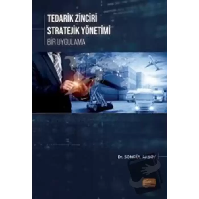 Tedarik Zinciri Stratejik Yönetimi - Bir Uygulama