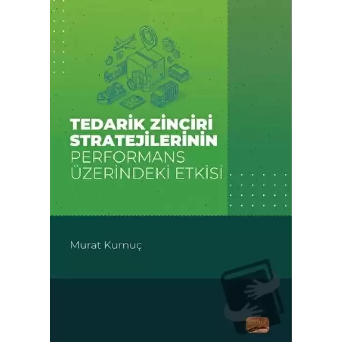 Tedarik Zinciri Stratejilerinin Performans Üzerindeki Etkisi