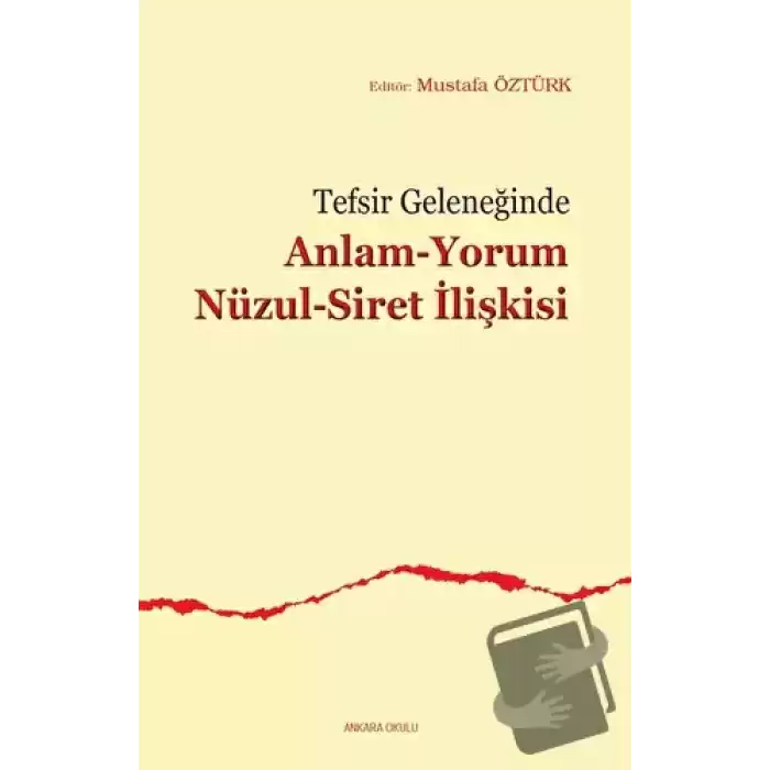 Tefsir Geleneğinde Anlam-Yorum Nüzul-Siret İlişkisi