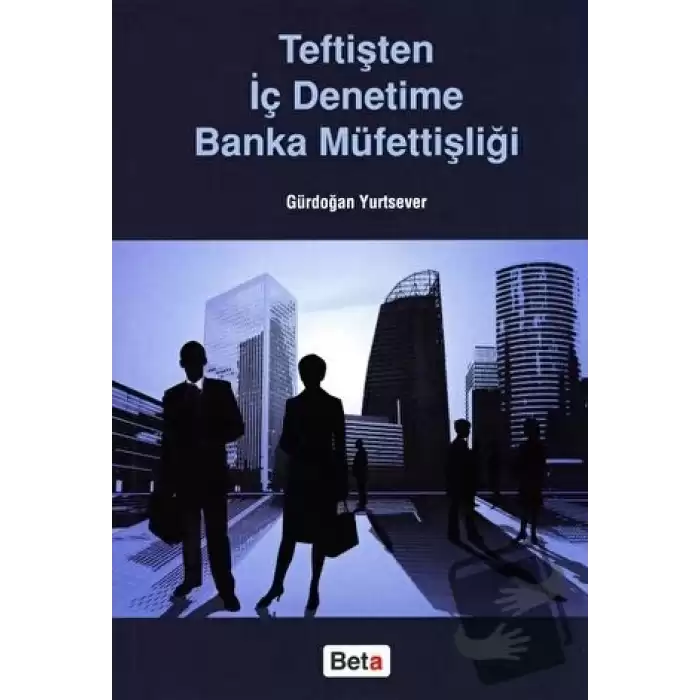 Teftişten İç Denetime Banka Müfettişliği